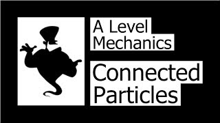 Connected Particles AS Level [upl. by Ahsika]