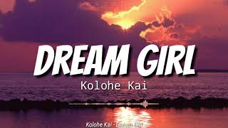 Dream Girl Lyrics  Kolohe Kai [upl. by Anselma462]