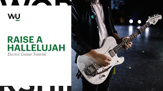 Raise A Hallelujah  Bethel Music TUTORIAL  Electric Guitar [upl. by Gally945]