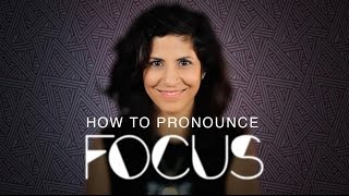 How to say FOCUS  American English [upl. by Greabe]