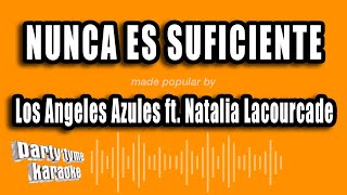 Los Angeles Azules ft Natalia Lacourcade  Nunca Es Suficiente Versión Karaoke [upl. by Frederiksen]