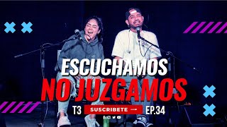 Escuchamos no juzgamos l Ep34 T3 ft Elbrayanestiven [upl. by Ymereg]