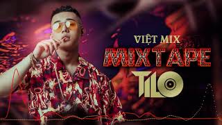 Mixtape  Việt Mix Sung Tươi Part 1  TILO Mix [upl. by Ronyam]