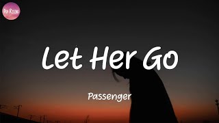 Passenger  Let Her Go Lyrics [upl. by Yeliah]