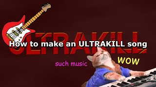 How to make an ULTRAKILL song [upl. by Ahsemot818]