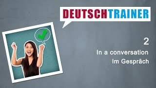 German for beginners A1A2  Deutschtrainer In a conversation [upl. by Wollis]