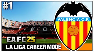 EA FC 25  La Liga Career Mode  1  Valencia CF [upl. by Eendyc336]