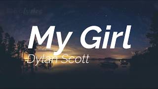 Dylan Scott  My Girl Lyrics 🎵 [upl. by Nakhsa]