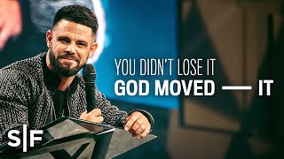 You Didnt Lose It God Moved It  Steven Furtick [upl. by Atat]