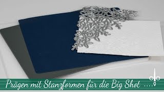 Stempelklasse 28  Prägen mit Stanzformen und Prägeunterlagen  Big Shot  Stampin Up [upl. by Anaeel]