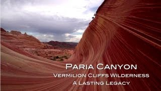 Paria CanyonVermilion Cliffs Wilderness  A Lasting Legacy [upl. by Eadrahc767]