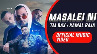 TM BAX X KAMAL RAJA  MASALEI NI OFFICIAL MUSIC VIDEO [upl. by Nnarefinnej]