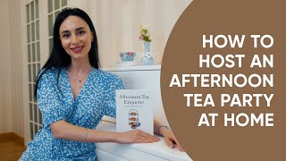 How To Host Afternoon Tea At Home [upl. by Teews115]