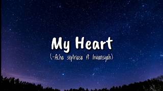 My Heart Acha Septriasa ft Irwansyah  Vidio lirik [upl. by Anekam]