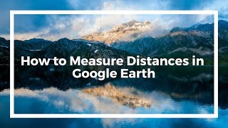 How to Measure Distances in Google Earth [upl. by Adriane923]