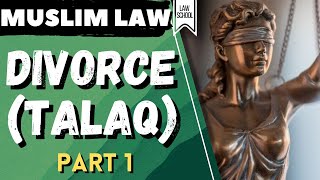 Muslim Law  Divorce Talaq Part 1  LAW SCHOOL [upl. by Dwyer682]