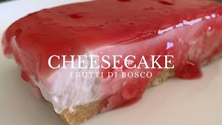 CHEESECAKE ai frutti di bosco senza cottura [upl. by Meyers]