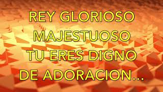 REY GLORIOSO  ALABANZA DE ADORACION [upl. by Cheslie530]