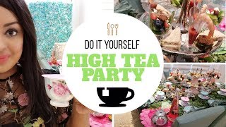 DIY HIGH TEA PARTY FANCY BRUNCH [upl. by Lolanthe]