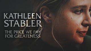 kathleen stabler — the price we pay for greatness [upl. by Dann]