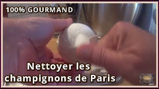 Nettoyer les champignons de paris frais [upl. by Oicelem]