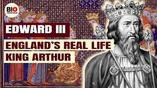 EDWARD III Englands Real Life King Arthur [upl. by Heer]