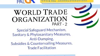 WTO Part 2   SSM SPS AntiDumping Subsidies amp Countervailing Measures Trade Facilitation [upl. by Hsreh]