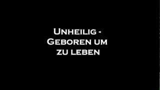 Unheilig  Geboren um zu Leben Lyrics HD [upl. by Aletse825]